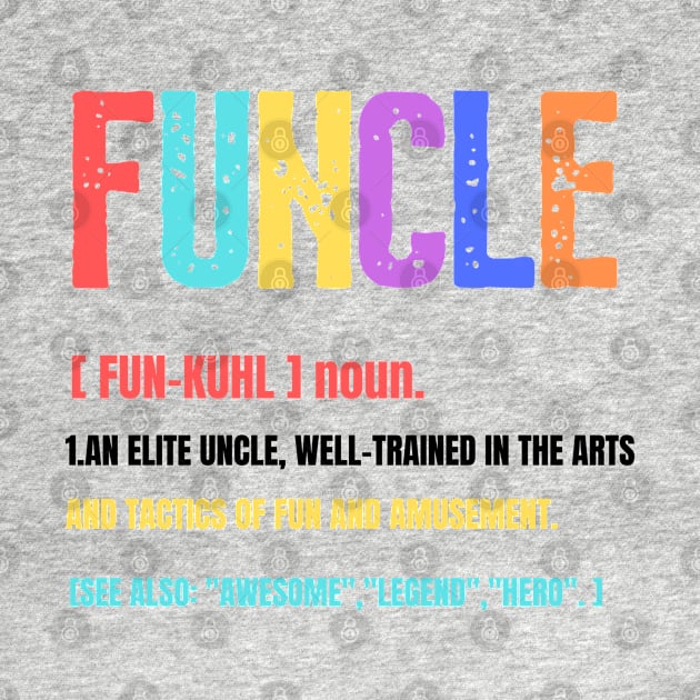 Funcle Funny Uncle Definition, Awesome Legend Hero, Vintage Style Gift For Uncle by JustBeSatisfied